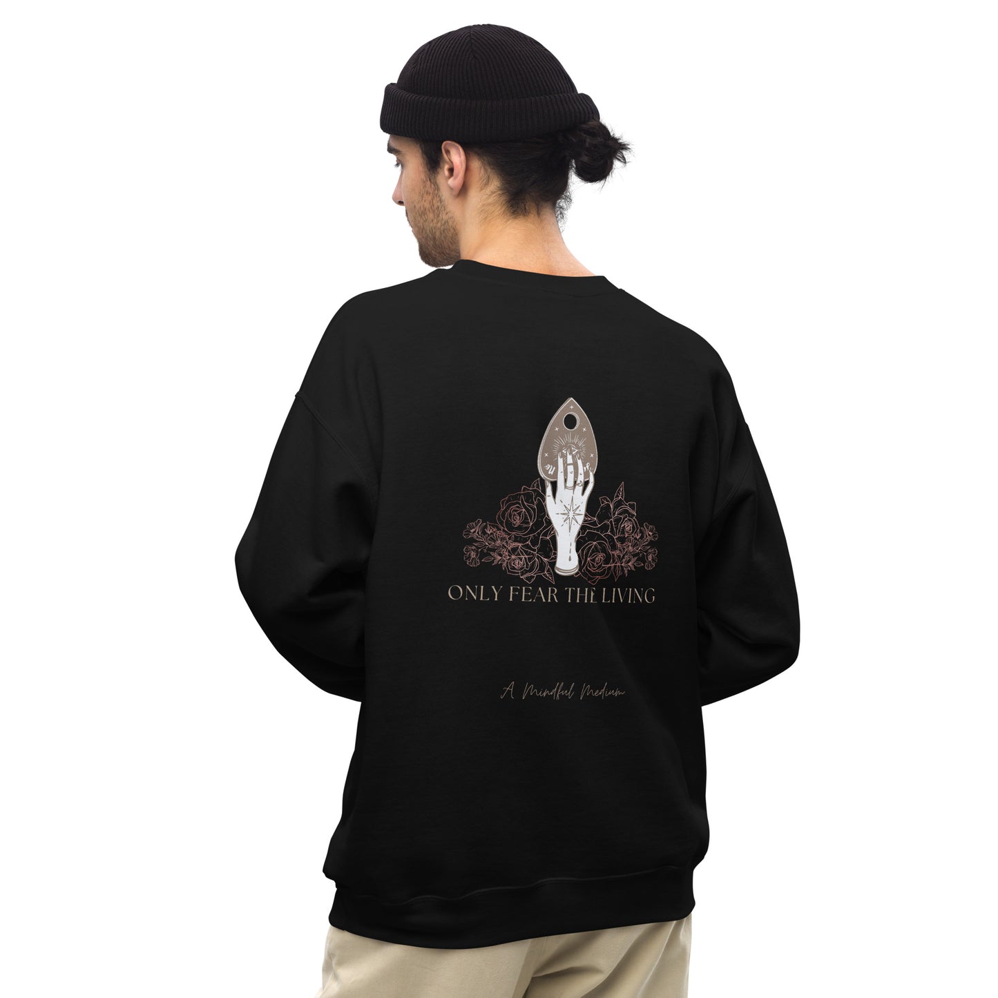 Only Fear the Living Unisex Sweatshirt