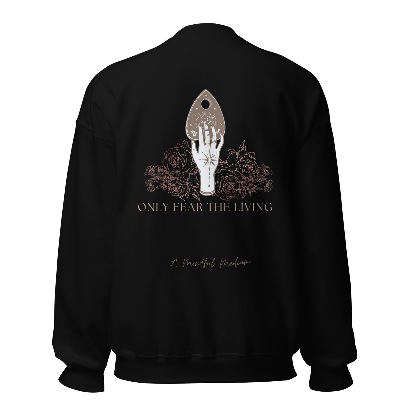 Only fear the living Unisex Sweatshirt